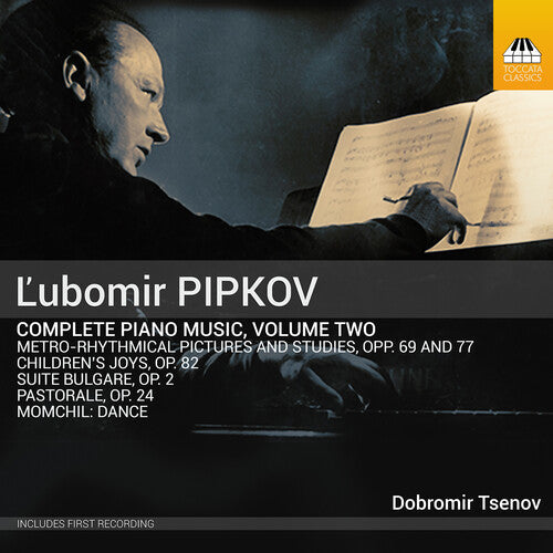 Dobromir Tsenov: Pipkov: Piano Music, Vol. 2  [ CD ]