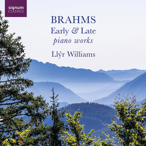 Llyr Williams: Brahms: Early & Late Piano Works  [ CD ]