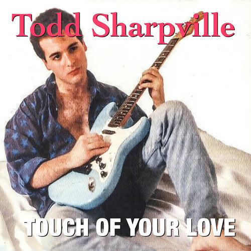 Todd Sharpville: Touch of Your Love  [ CD ]