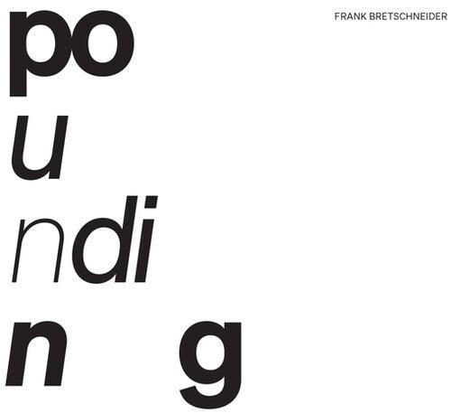 Frank Bretschneider- Pounding - LP