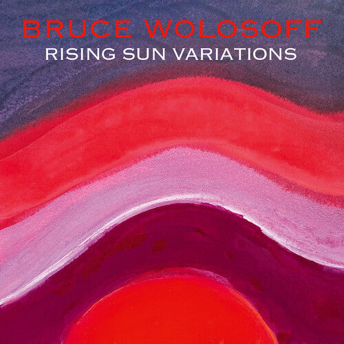 Bruce Wolosoff: Wolosoff: Rising Sun Variations  [ CD ]