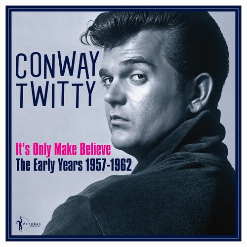 Conway Twitty- It's Only Make Believe: The Early Years 1957-62 - LP