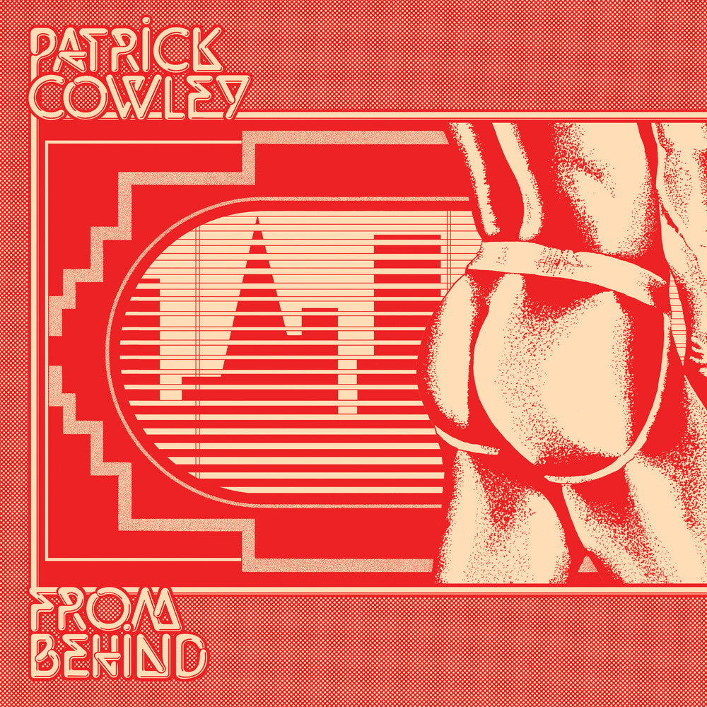 Patrick Cowley- From Behind - LP