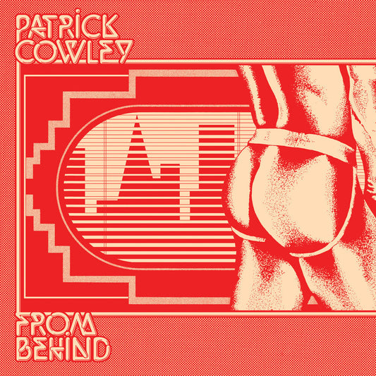 Patrick Cowley- From Behind - LP