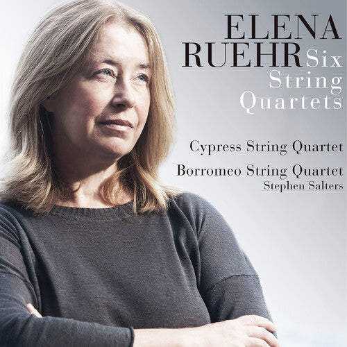Ruehr / Cypress String Quartet / Borromeo String: Elena Ruehr: Six String Quartets  [ CD ]