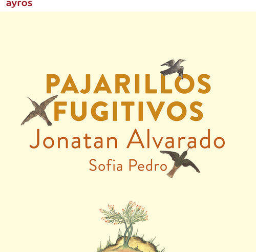 Jonatan Alvarado: Pajarillos Fugitivos  [ CD ]