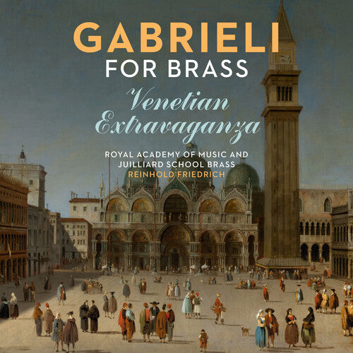 Friedrich, Reinhold / Royal Academy of Music: Gabrieli for Brass: Venetian Extravaganza  [ CD ]