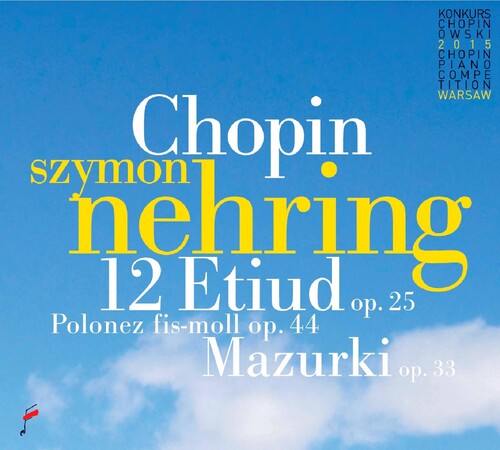 Chopin / Nehring, Szymon: Chopin: 12 Etudes Op 25 / Polonaise / Mazurki  [ CD ]