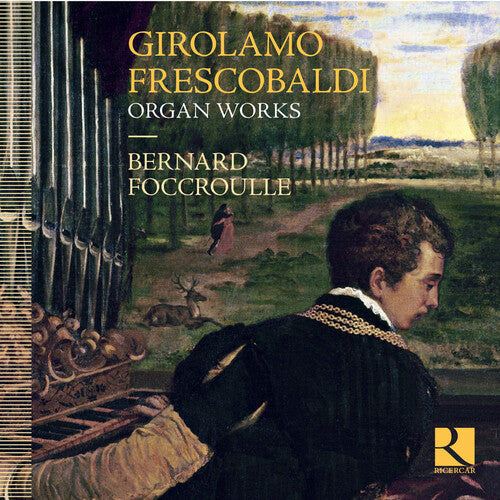 Frescobaldi / Foccroulle, Bernard: Frescobaldi: Organ Works  [ CD ]