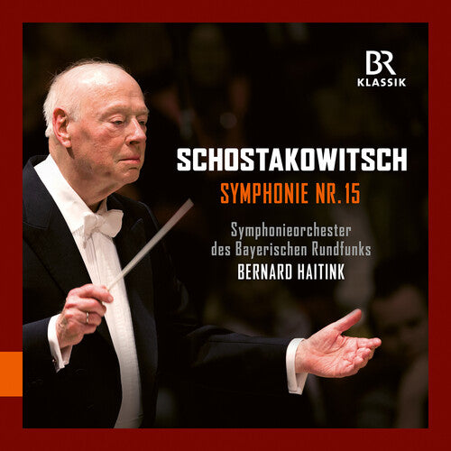 Bavarian Symphony Orchestra: Shostakovich: Symphony No. 15 with Bernard Haitink  [ CD ]