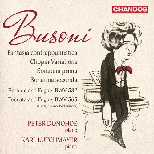 Peter Donohoe: Busoni: Fantasia contrappuntistica; Chopin Variations; Sonatina prima; Sonatina seconda; Bach Transcriptions  [ CD ]