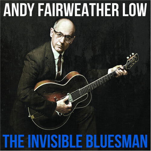 Andy Fairweather Low: The Invisible Bluesman  [ CD ]