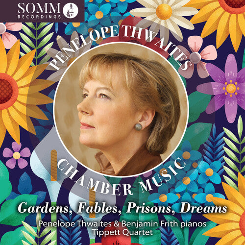 Penelope Thwaites: Gardens Fables Prisons Dreams  [ CD ]