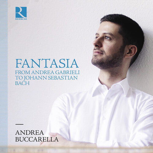 Andrea Buccarella: Fantasia from Andrea Gabrieli to Johann Sebastian  [ CD ]