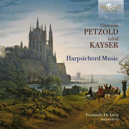 Fernando De Luca: Petzold & Kayser: Harpsichord Music  [ CD ]