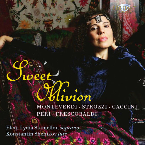Eleni Lydia Stamellou: Monteverdi, Strozzi, Caccini, Peri &  Frescobaldi: Sweet Oblivion  [ CD ]