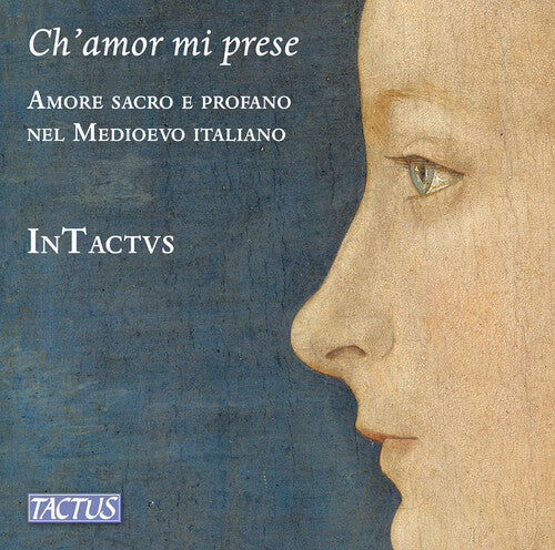 InTactvs: Ch’amor mi prese  [ CD ]
