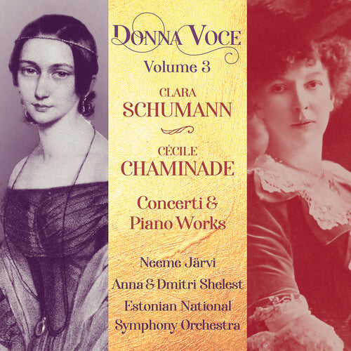 Anna Shelest: C. Schumann & Chaminade: Concerti & Piano Works - Donna Voce, Vol.  3  [ CD ]