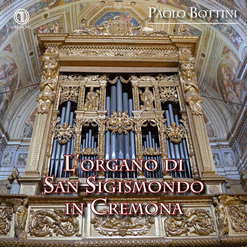 Paolo Bottini: L’organo di San Sigismondo in Cremona  [ CD ]