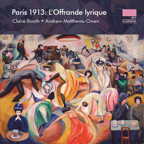 Claire Booth: Paris 1913 - L'Offrande lyrique  [ CD ]