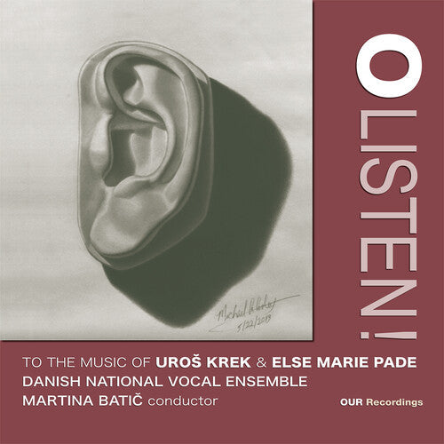 Danish National Vocal Ensemble: O Listen to the Music of Uros Krek & Else Marie Pade  [ CD ]