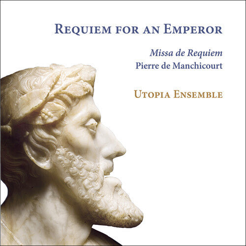 Utopia Ensemble: Manchicourt: Requiem for an Emperor  [ CD ]