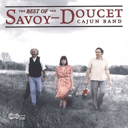 Savoy-Doucet Cajun Band: Best Of The Savoy-Doucet Cajun Band  [ CD ]