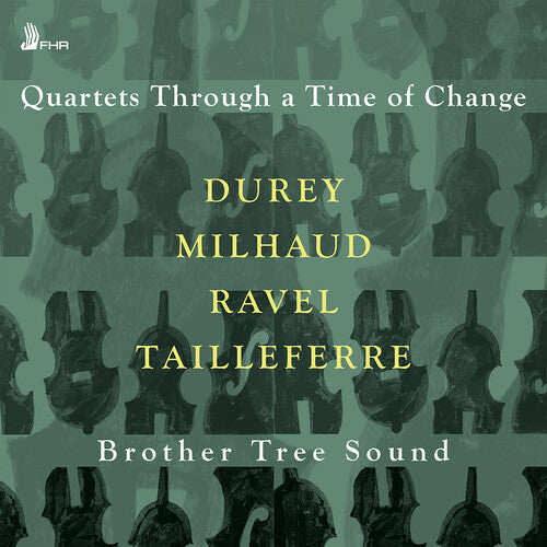 Brother Tree Sound: Durey, Milhaud, Ravel & Tailleferre: Quartets Through a Time of Change  [ CD ]