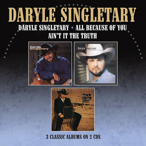 Daryle Singletary: Daryle Singletary / All Because Of You / Ain't It The Truth - Three Albums On 2CDs  [ CD ]