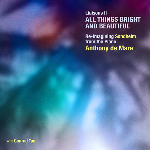 Anthony de Mare: Liaisons II - All Things Bright & Beautiful, Re-imagining Sondheim from the Piano  [ CD ]