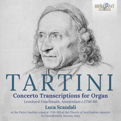 Luca Scandali: Tartini: Concerto Transcriptions for Organ (Leonhard Frischmuth, Amsterdam c. 1750-60)  [ CD ]