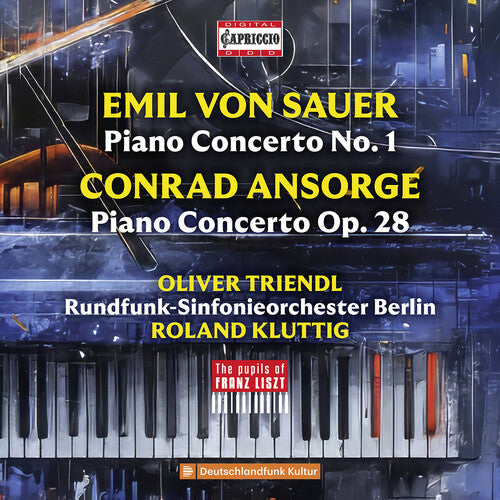 Oliver Triendl: Von Sauer & Ansorge: Piano Concertos - The Pupils of Franz Liszt  [ CD ]