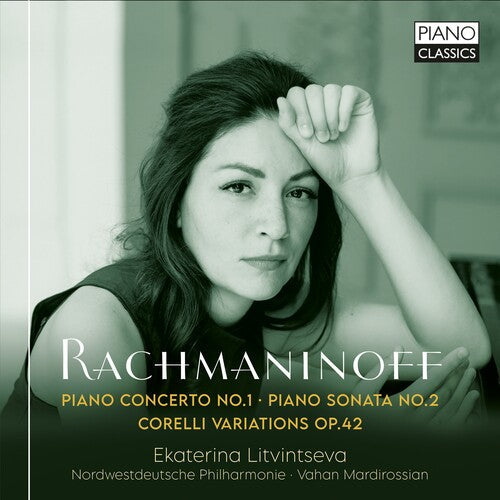 Ekaterina Litvintseva: Rachmaninoff: Piano Concerto No. 1; Piano Sonata No. 2; Corelli Variations, Op. 42  [ CD ]