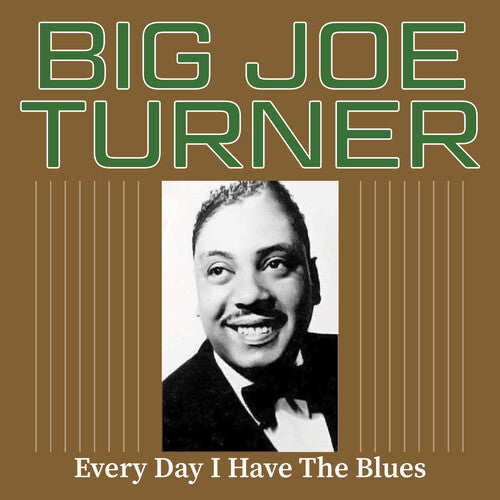 Big Joe Turner: Every Day I Have the Blues  [ CD ]