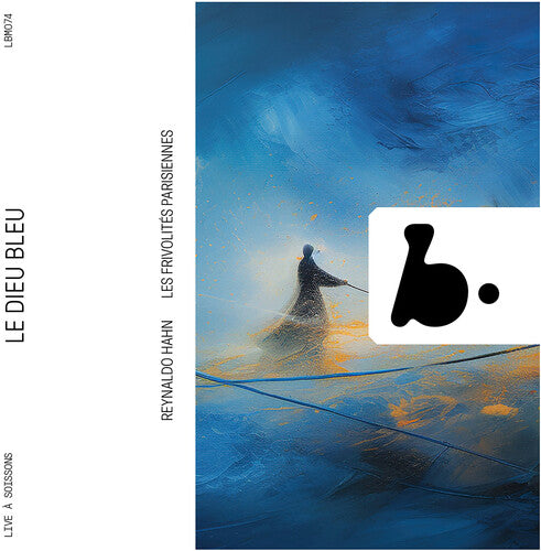 Hahn: Reynaldo Hahn: Le Dieu Bleu  [ CD ]