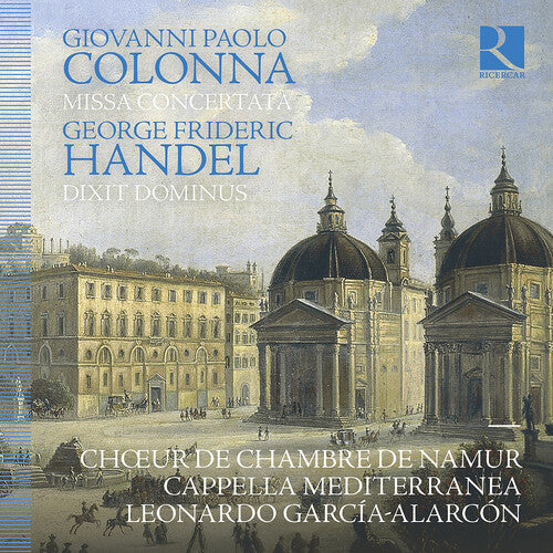 Chœur de Chambre de Namur: Colonna: Missa Concertata; Handel: Dixit Dominus  [ CD ]