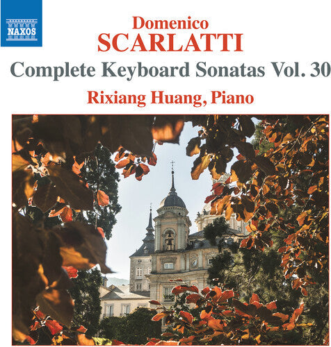 Rixiang Huang: Scarlatti: Complete Keyboard Sonatas, Vol. 30  [ CD ]