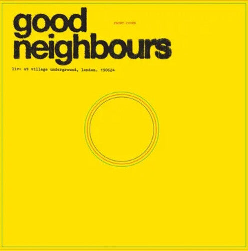 Good Neighbours- GOOD NEIGHBOURS Live At Village Underground -RSD25 - LP