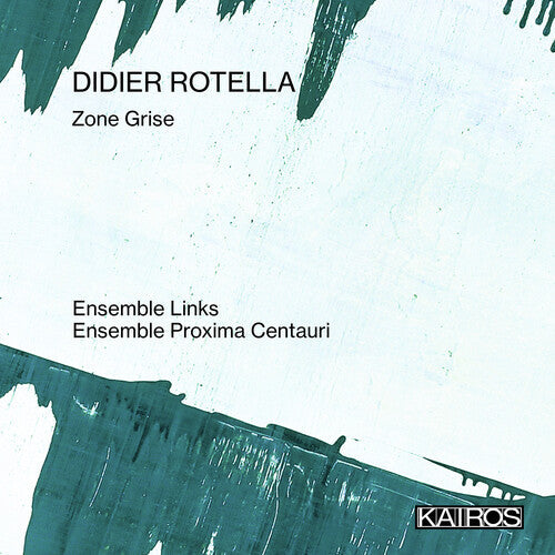 Ensemble Links / Ensemble Proxima Centauri: Didier Rotella: Zone Grise  [ CD ]