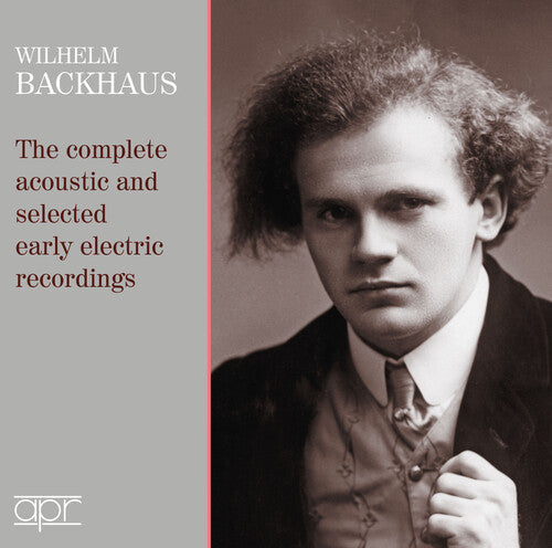 Wilhelm Backhaus: Complete Acoustic & Selected Early Electric  [ CD ]