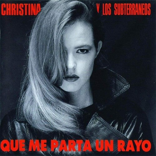 Christina Y Los Subterraneos- Que Me Parta Un Rayo - LP