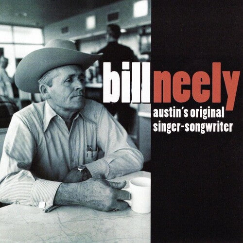 Bill Neely: Austin's Original Singer-Songwriter  [ CD ]