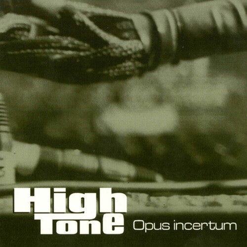 High Tone- Opus Incertum - LP