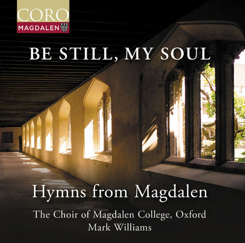 Oxford The Choir of Magdalen College: Be Still, My Soul - Hymns from Magdalen  [ CD ]