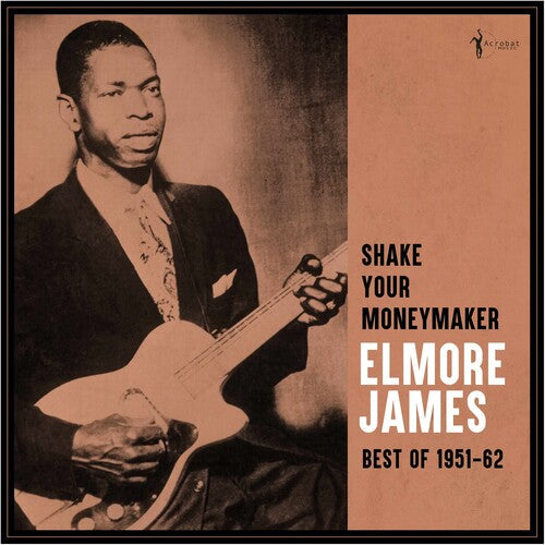 Elmore James- Shake Your Moneymaker: Best Of 1951-62 - LP