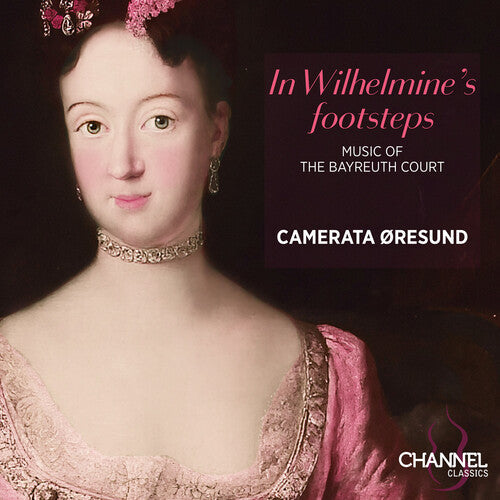 Oresund, Camerata: In Wilhelmine’s footsteps  [ CD ]