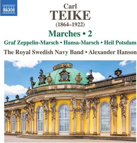 Royal Swedish Navy Band: Teike: Marches, Vol. 2 - Graf Zeppelin-Marsch; Hansa-Marsch; Heil Potsdam  [ CD ]