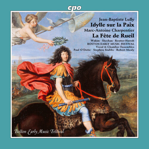 Boston Early Music Festival Vocal Ensemble: Idylle sur la Paix, LWV 68; La Fete de Rueil, H. 485  [ CD ]