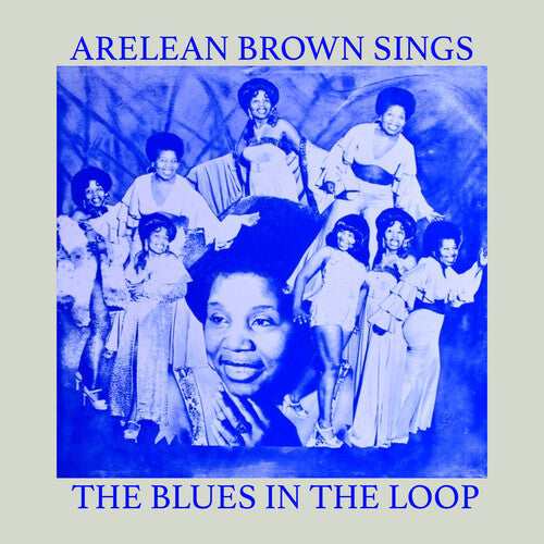 Arelean Brown: Sings the Blues in the Loop  [ CD ]