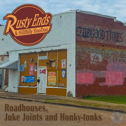 Rusty Ends & Hillbilly Hoodoo: Roadhouses, Juke Joints & Honk  [ CD ]